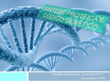 SÍNTESE Proteica e código genético
