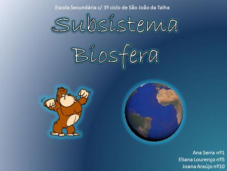 Subsistema Biosfera Escola Secundária c/ 3º ciclo de São João da Talha