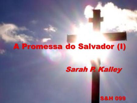 A Promessa do Salvador (I)
