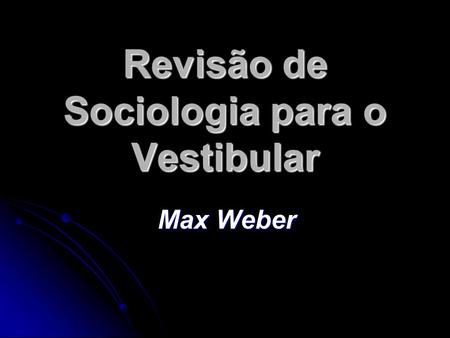 Revisão de Sociologia para o Vestibular