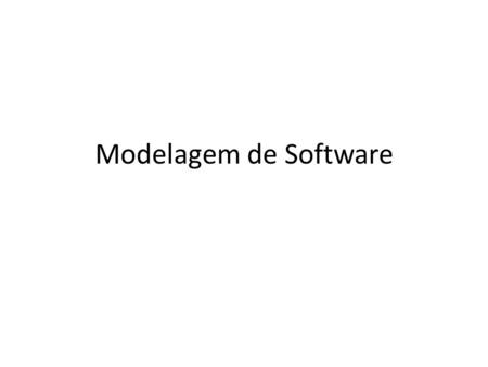 Modelagem de Software.