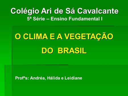 Colégio Ari de Sá Cavalcante 5ª Série – Ensino Fundamental I