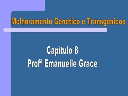 Melhoramento Genético e Transgênicos