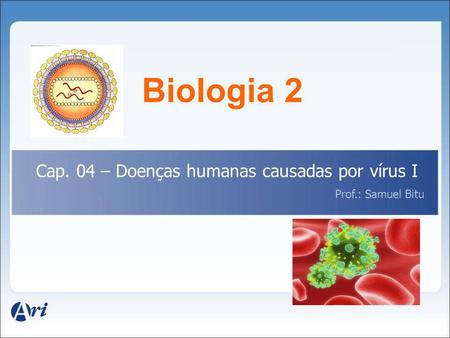 Biologia 2 Cap. 04 – Doenças humanas causadas por vírus I