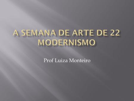Prof Luiza Monteiro.