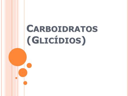 Carboidratos (Glicídios)