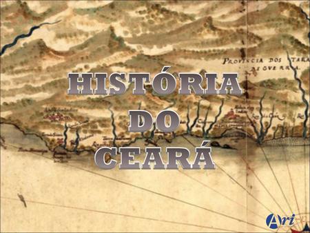 Antes da chegada dos europeus ao atual Ceará, viviam nessa região índios Tupis (Tabajaras e Potiguares) e Cariris. Há relatos de historiadores de que,