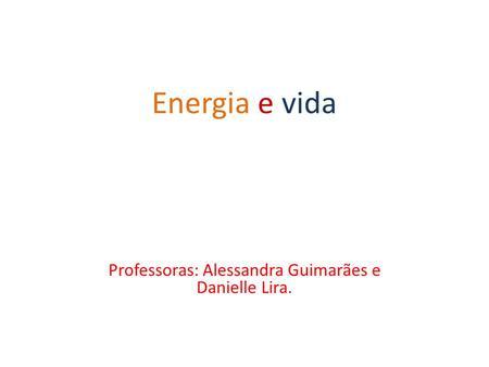 Professoras: Alessandra Guimarães e Danielle Lira.