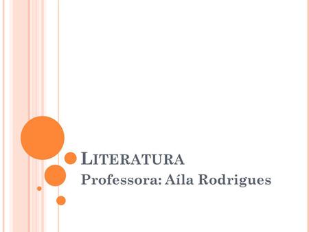 Professora: Aíla Rodrigues