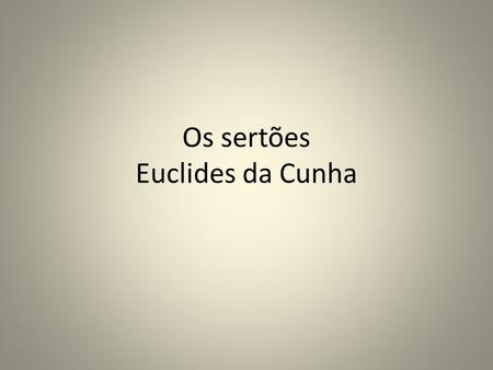 Os sertões Euclides da Cunha