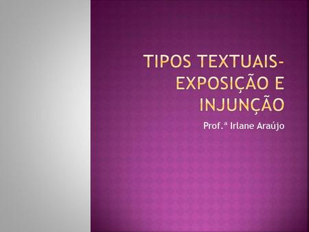 Tipos textuais- Exposição e Injunção