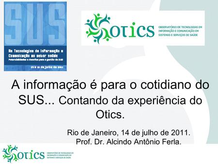 Rio de Janeiro, 14 de julho de Prof. Dr. Alcindo Antônio Ferla.