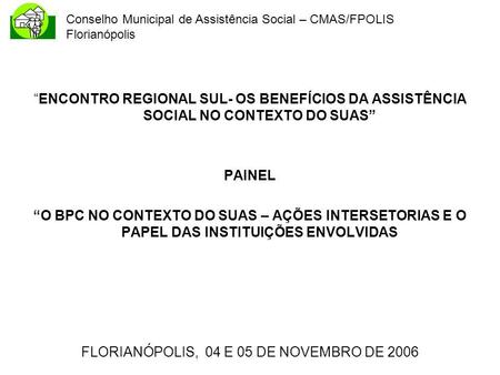 FLORIANÓPOLIS, 04 E 05 DE NOVEMBRO DE 2006