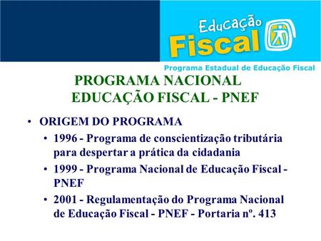 PROGRAMA NACIONAL EDUCAÇÃO FISCAL - PNEF