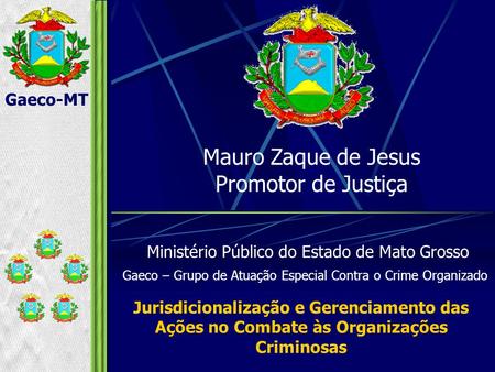Mauro Zaque de Jesus Promotor de Justiça