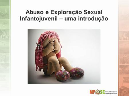 Abuso e Exploração Sexual Infantojuvenil – uma introdução