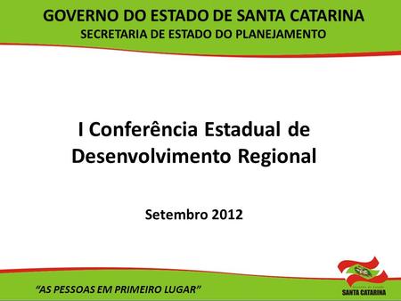 I Conferência Estadual de Desenvolvimento Regional Setembro 2012