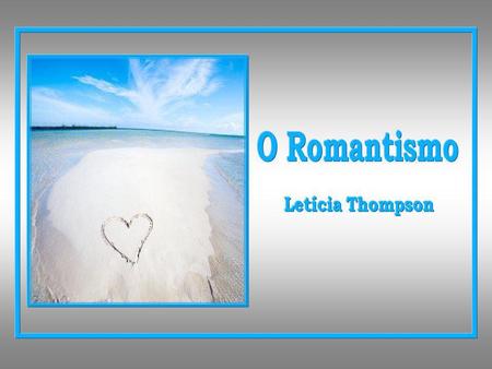 O Romantismo Letícia Thompson.
