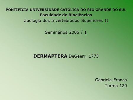 DERMAPTERA DeGeerr, 1773 Zoologia dos Invertebrados Superiores II