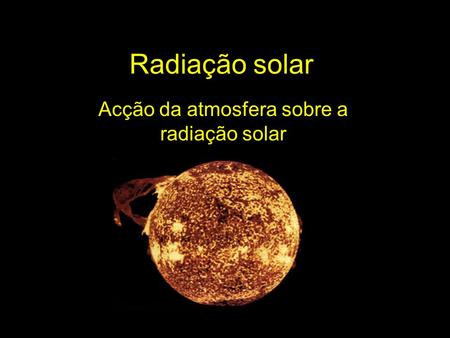 Acção da atmosfera sobre a radiação solar