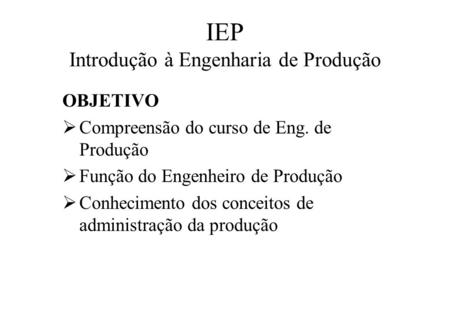 IEP Introdução à Engenharia de Produção
