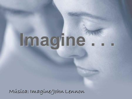 Música: Imagine/John Lennon