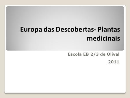 Europa das Descobertas- Plantas medicinais