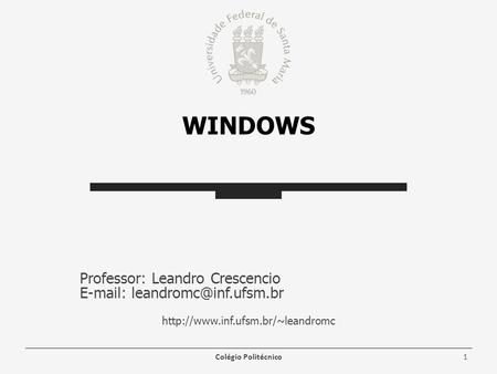 WINDOWS Professor: Leandro Crescencio