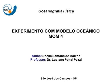 EXPERIMENTO COM MODELO OCEÂNICO MOM 4