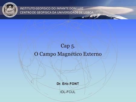 O Campo Magnético Externo