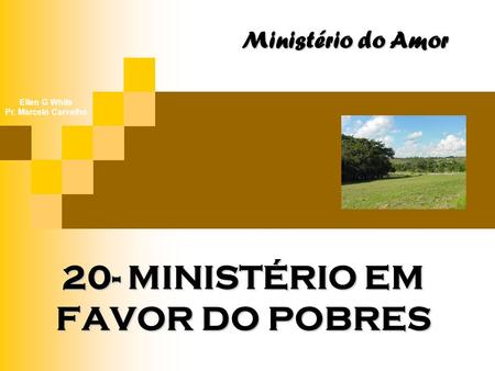20- MINISTÉRIO EM FAVOR DO POBRES