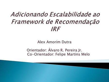 Adicionando Escalabilidade ao Framework de Recomendação IRF