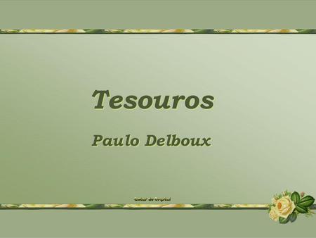 Tesouros Paulo Delboux.