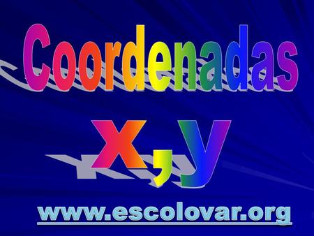 Coordenadas x,y www.escolovar.org.