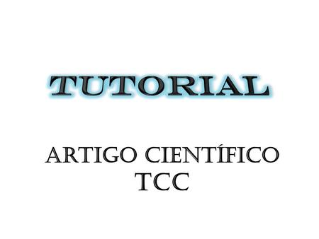 TUTORIAL Artigo científico TCC.