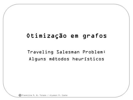 Traveling Salesman Problem: Alguns métodos heurísticos