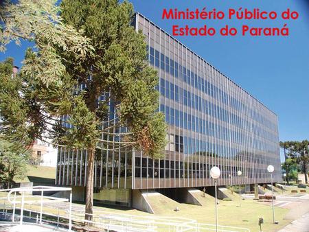 Ministério Público do Estado do Paraná. Transparência Pública A transparência pública decorre diretamente do princípio da publicidade dos atos da administração.