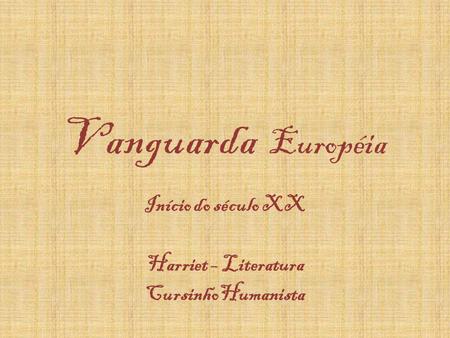 Início do século XX Harriet – Literatura CursinhoHumanista