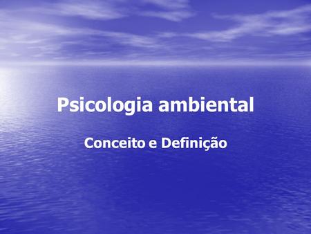 Psicologia ambiental Conceito e Definição.