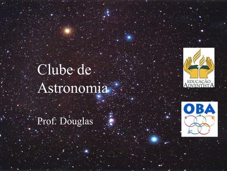 Clube de Astronomia Prof. Douglas.