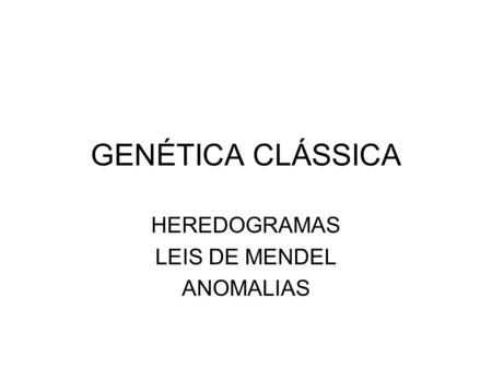 HEREDOGRAMAS LEIS DE MENDEL ANOMALIAS