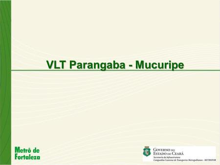 VLT Parangaba - Mucuripe