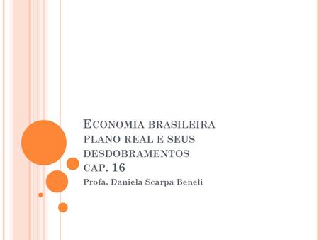 Economia brasileira plano real e seus desdobramentos cap. 16