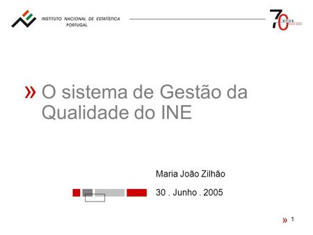 « O sistema de Gestão da Qualidade do INE « Maria João Zilhão