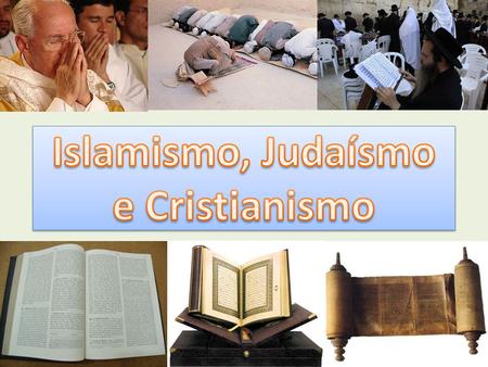 Islamismo, Judaísmo e Cristianismo