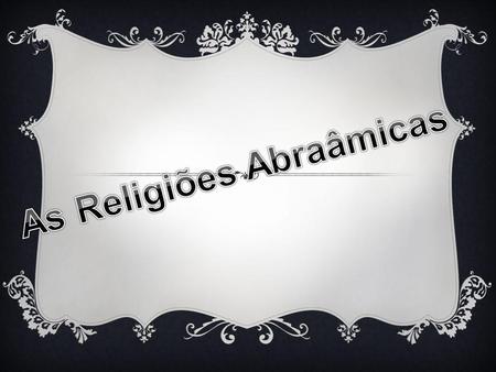 As Religiões Abraâmicas