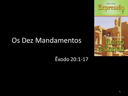 Os Dez Mandamentos Êxodo 20:1-17.