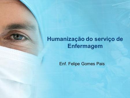 Humanização do serviço de Enfermagem