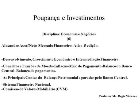Poupança e Investimentos Disciplina: Economia e Negócios (6)