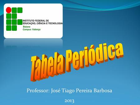 Professor: José Tiago Pereira Barbosa